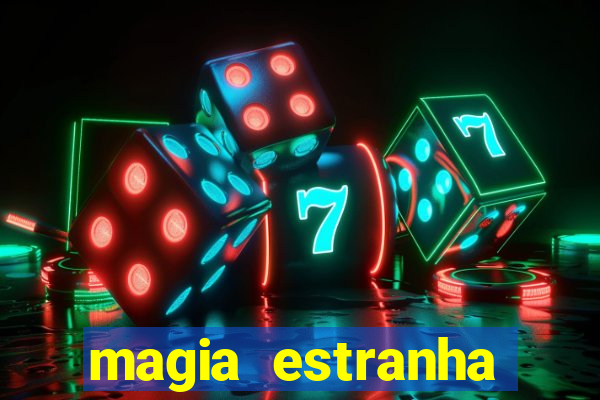 magia estranha filme completo dublado online