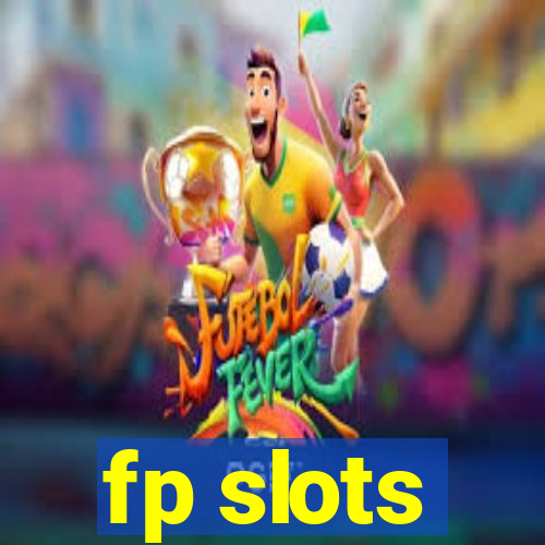 fp slots