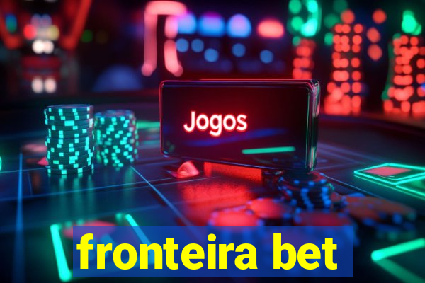 fronteira bet