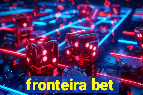 fronteira bet