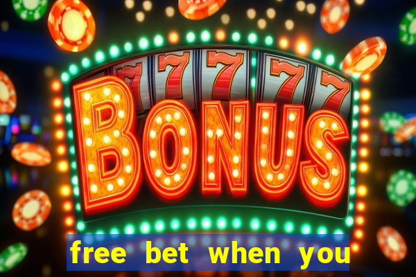 free bet when you join no deposit