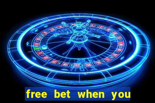 free bet when you join no deposit