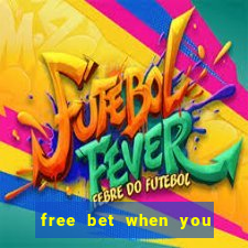 free bet when you join no deposit