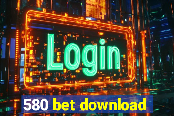 580 bet download