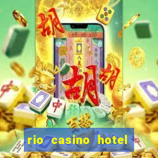 rio casino hotel las vegas