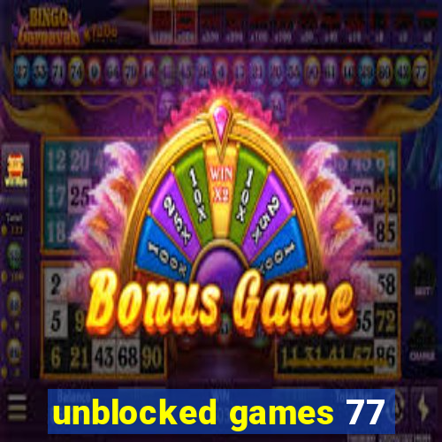 unblocked games 77