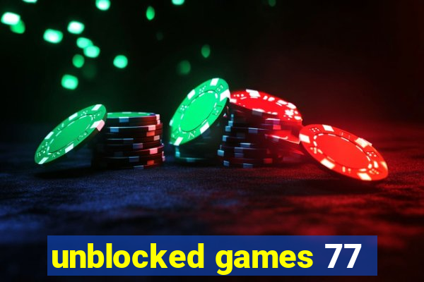 unblocked games 77