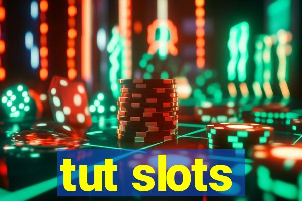 tut slots