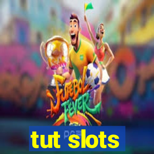 tut slots