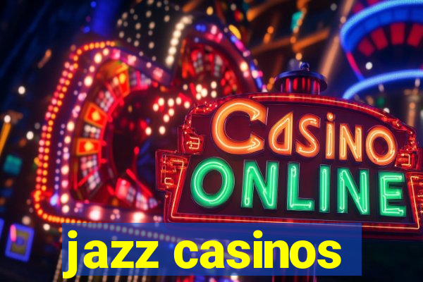 jazz casinos