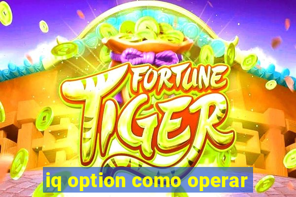 iq option como operar