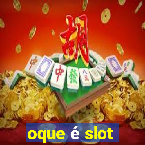 oque é slot