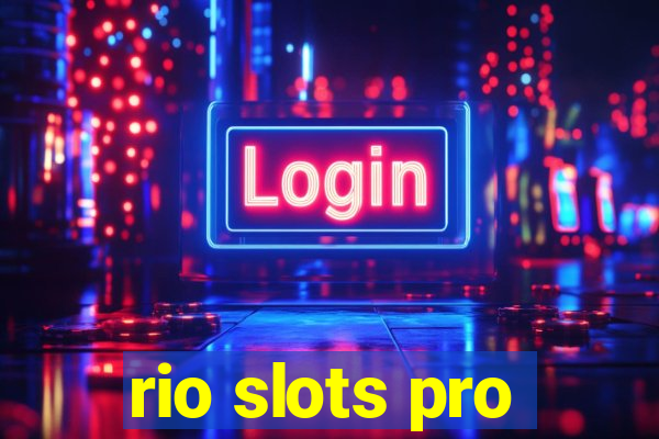 rio slots pro