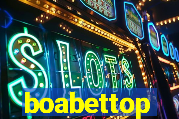 boabettop