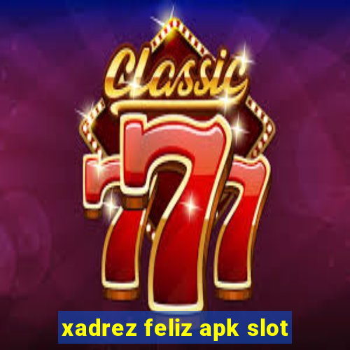 xadrez feliz apk slot