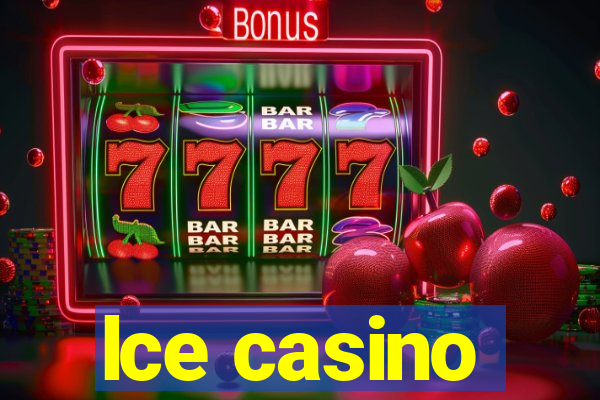 lce casino