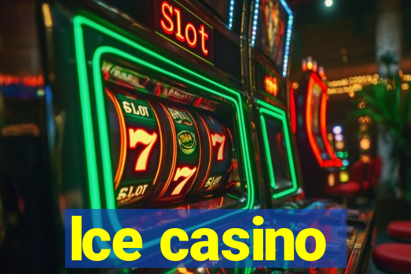 lce casino