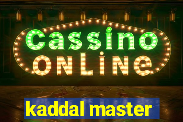 kaddal master