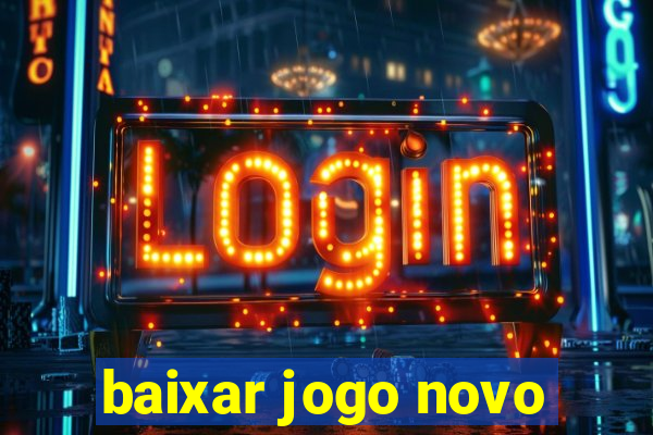 baixar jogo novo