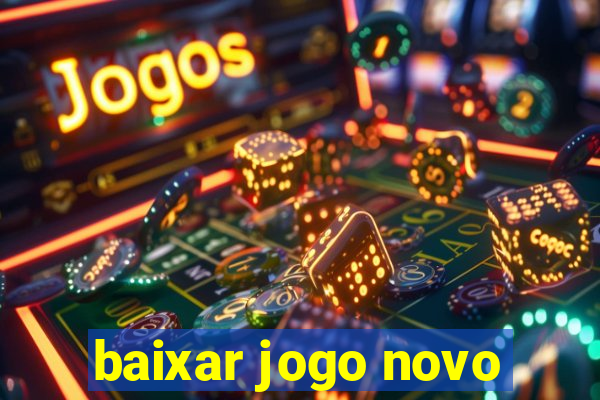 baixar jogo novo