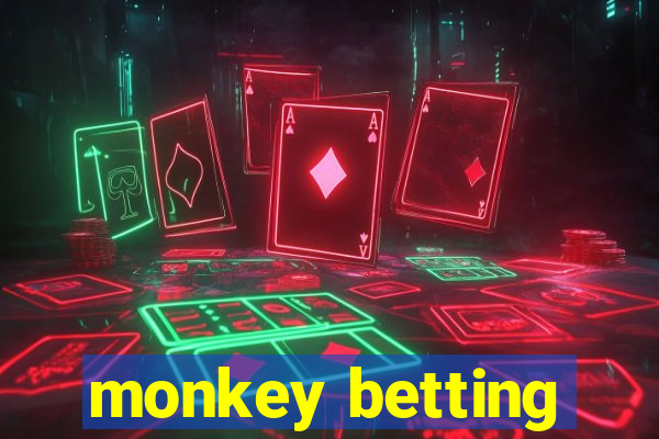 monkey betting