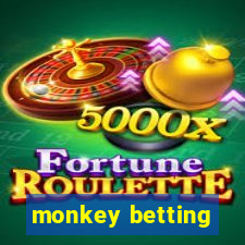 monkey betting