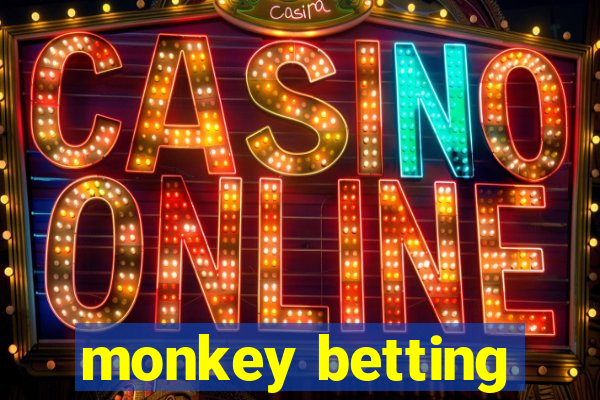 monkey betting