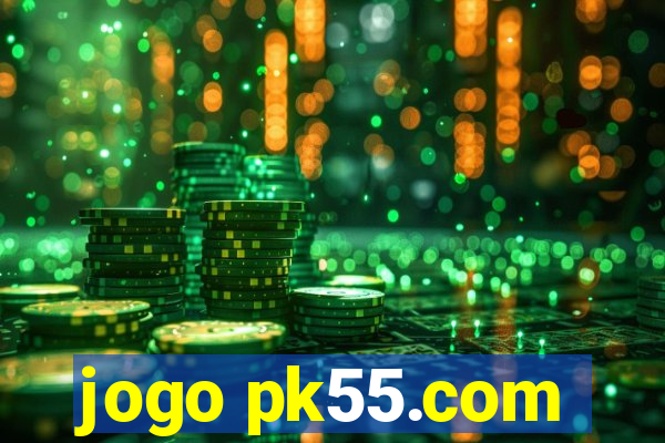 jogo pk55.com