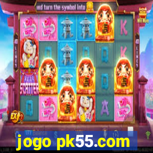 jogo pk55.com