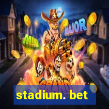 stadium. bet