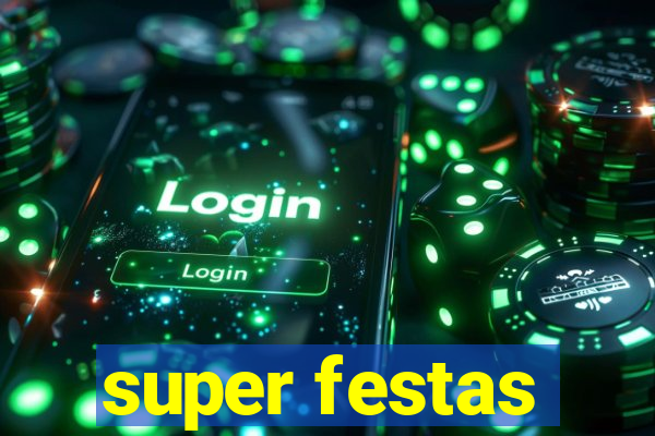 super festas