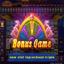 new slot leprechaun triple