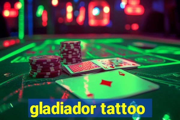 gladiador tattoo