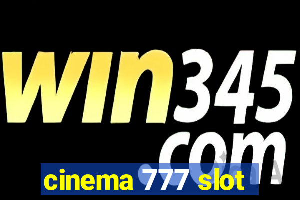 cinema 777 slot