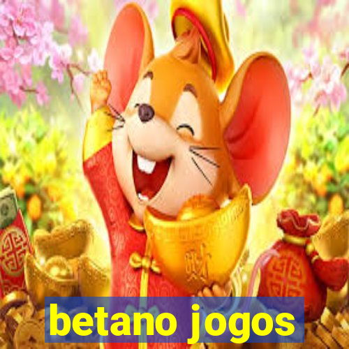 betano jogos