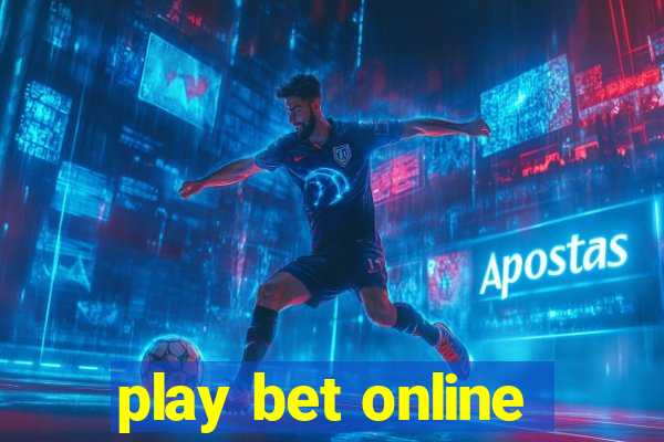 play bet online