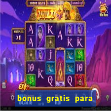 bonus gratis para jogar fortune tiger