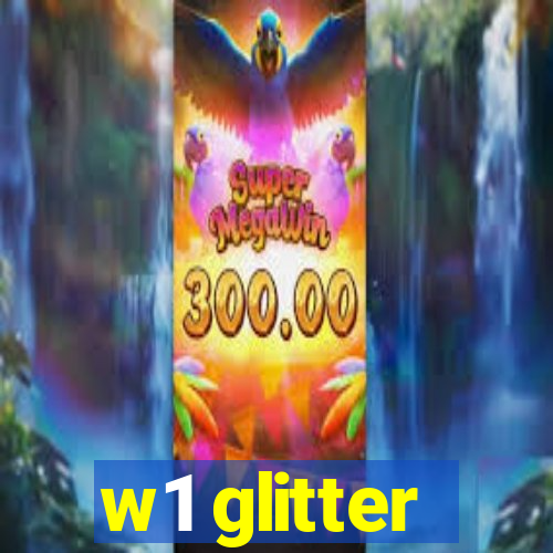 w1 glitter