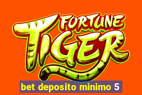 bet deposito minimo 5