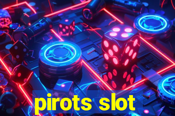 pirots slot