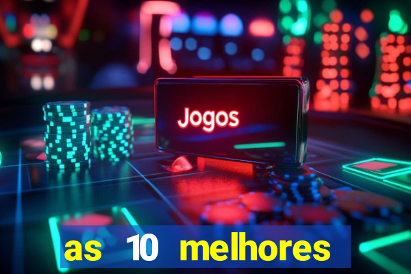 as 10 melhores casas de aposta