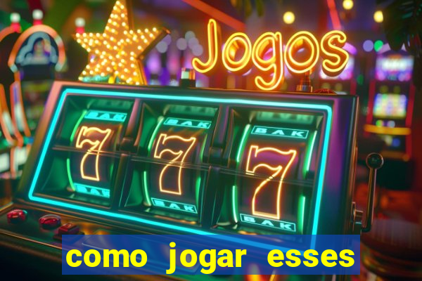 como jogar esses jogos que ganha dinheiro