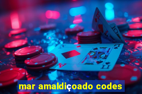 mar amaldiçoado codes