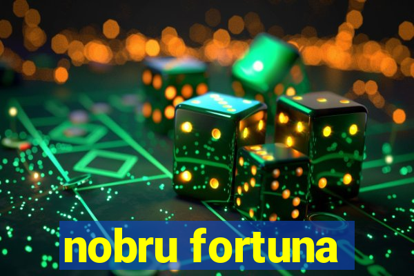 nobru fortuna