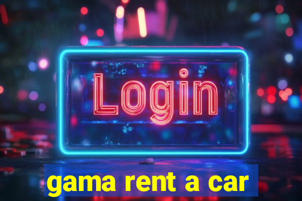 gama rent a car