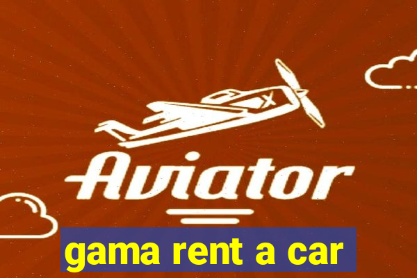 gama rent a car