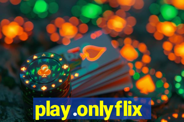 play.onlyflix