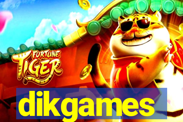 dikgames