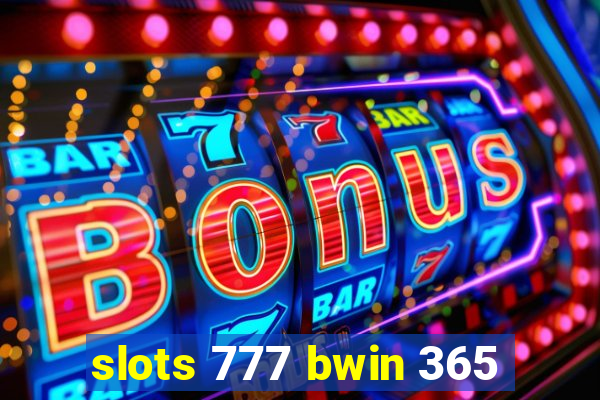 slots 777 bwin 365