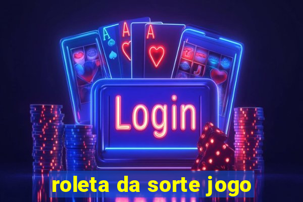 roleta da sorte jogo